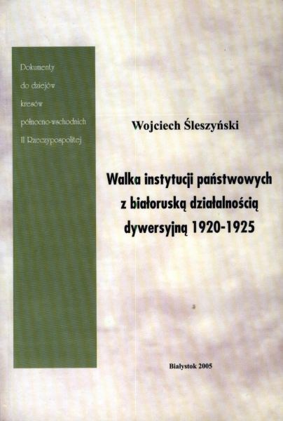 Walka instytucji pańswtowych z białoruską działalnością dywersyjną 1920-1925