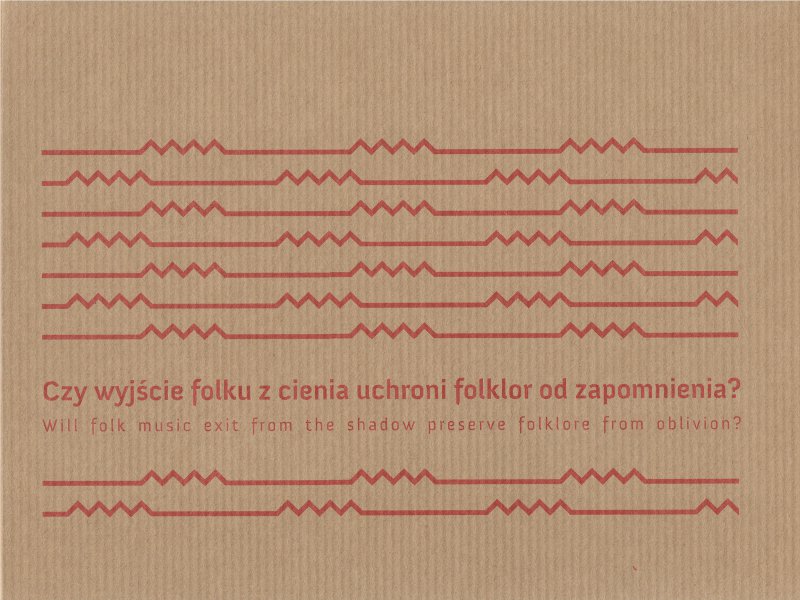 Czy wyjście folku z cienia uchroni folklor od zapomnienia?