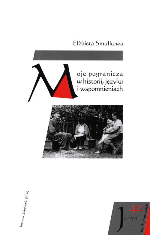 Moje pogranicza w historii, języku i wspomnieniach