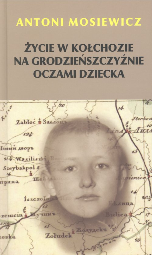 Życie w kołchozie na Grodzieńszczyźnie oczami dziecka