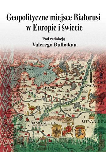 Geopolityczne miejsce Białorusi w Europie i świecie