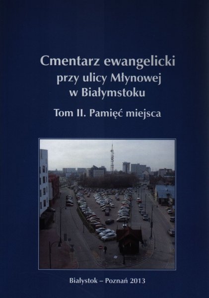 Cmentarz ewangelicki przy ulicy Młynowej w Białymstoku