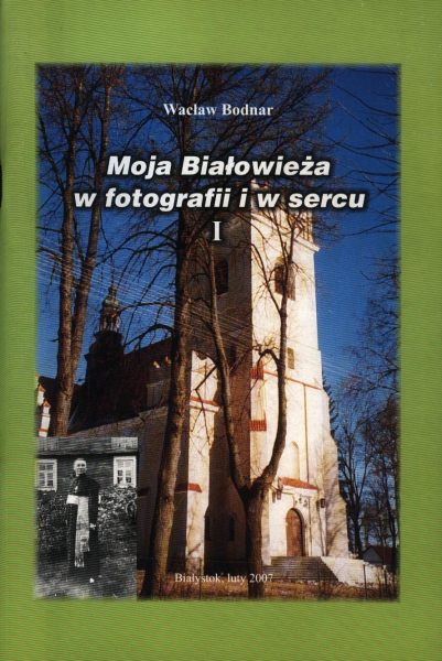 Moja Białowieża w fotografii i w sercu