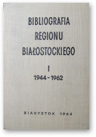 Bibliografia regionu Białostockiego, I