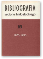 Bibliografia regionu Białostockiego, IV