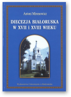 Mironowicz Antoni, Diecezja białoruska w XVII i XVIII wieku