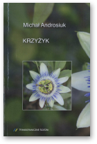 Androsiuk Michał, Krzyżyk