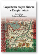 Geopolityczne miejsce Białorusi w Europie i świecie