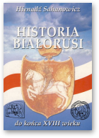 Sahanowicz Hienadź, Historia Białorusi