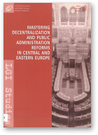 Mastering Decentralization and Public Administration Reforms in Central and Eastern Europe