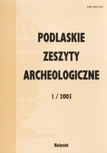 Podlaskie Zeszyty Archeologiczne 1/2005