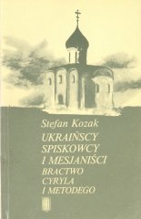 Ukraińscy spiskowcy i mesjaniści. Bractwo Cyryla i Metodego