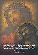 Duch religijnej tradycji w oleodrukach. Дух рэлігійнай традыцыі і друкаваная ікона