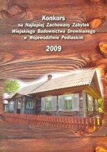 Konkurs na Najlepiej Zachowany Zabytek Wiejskiego Budownictwa Drewnianego w Województwie Podlaskim