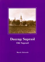 Dawny Supraśl. Old Supraśl