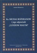 Ks. Michał Bożerianow i jego odpowiedź "Ludziom małym”