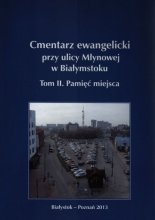 Cmentarz ewangelicki przy ulicy Młynowej w Białymstoku