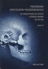 Przemiany zwyczajów pogrzebowych w międzyrzeczu Bugu i górnej Narwi