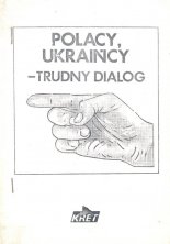 Polacy, Ukraińcy - trudny dialog